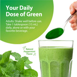 Liquid Chlorophyll with Natural Peppermint flavor. Daily dose of green: Take 1 tbsp (15 mL) daily.