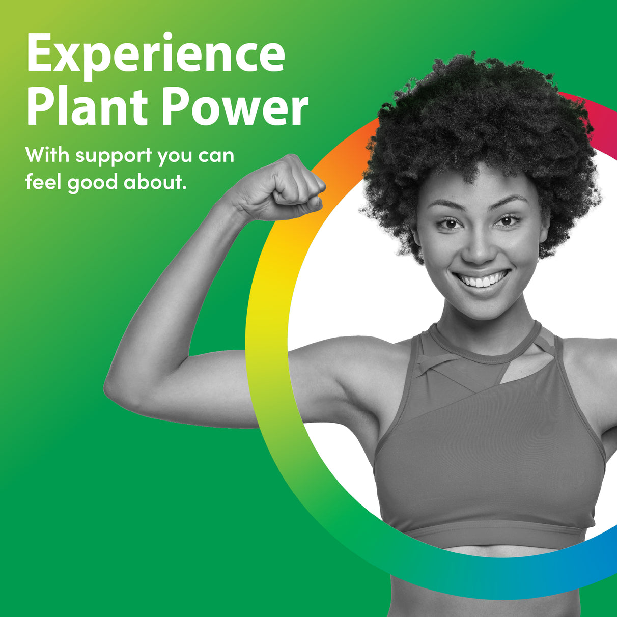 Young adult woman flexing her bicep and smiling, with text 'Experience Plant Power. With support you can feel good about.' on a green background.