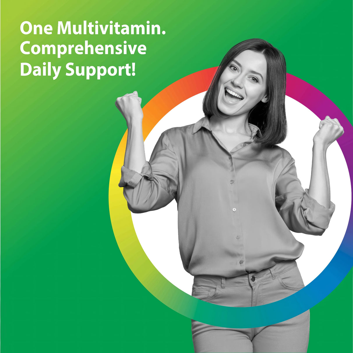 Woman smiling and raising fists in excitement beside text 'One Multivitamin. Comprehensive Daily Support!'